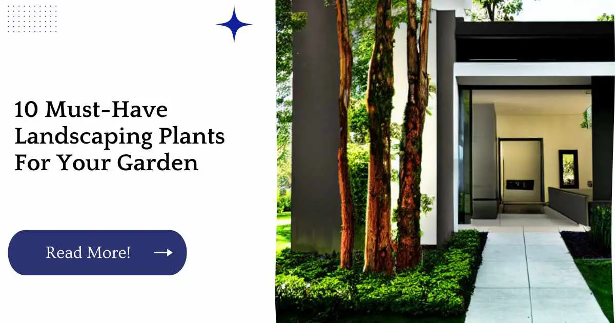 10 Must-Have Landscaping Plants For Your Garden