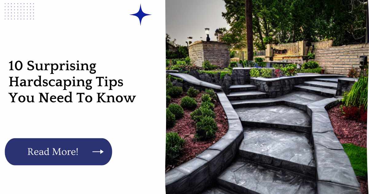 10 Surprising Hardscaping Tips You Need To Know