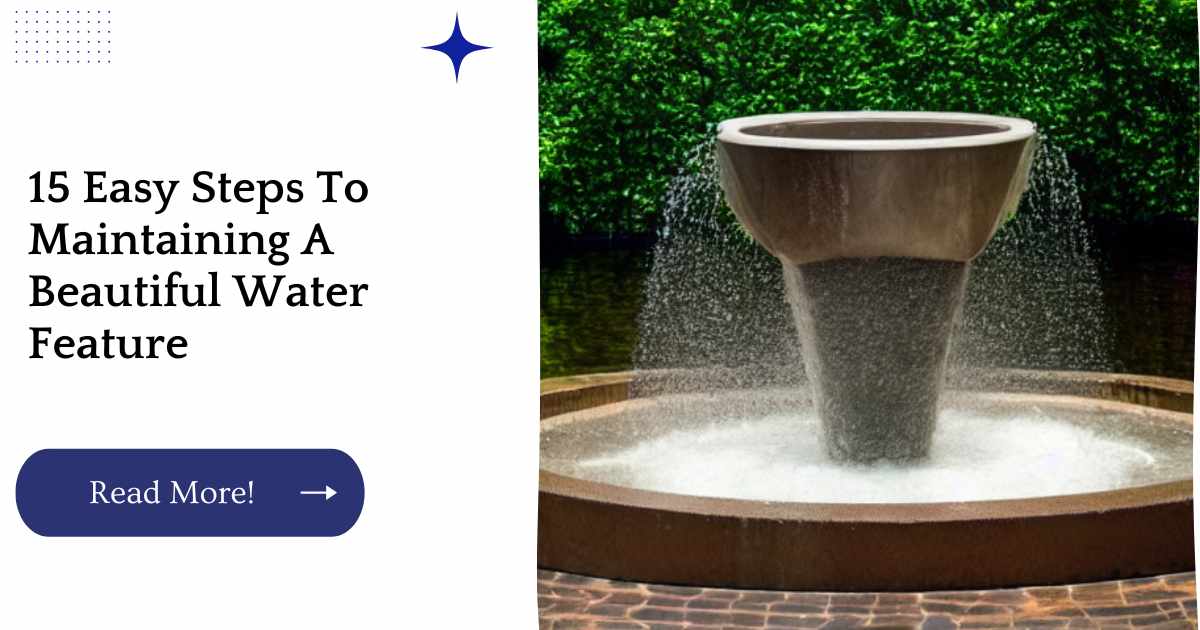 15 Easy Steps To Maintaining A Beautiful Water Feature