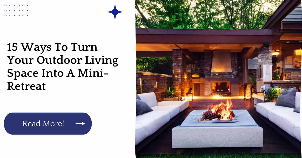 15 Ways To Turn Your Outdoor Living Space Into A Mini-Retreat