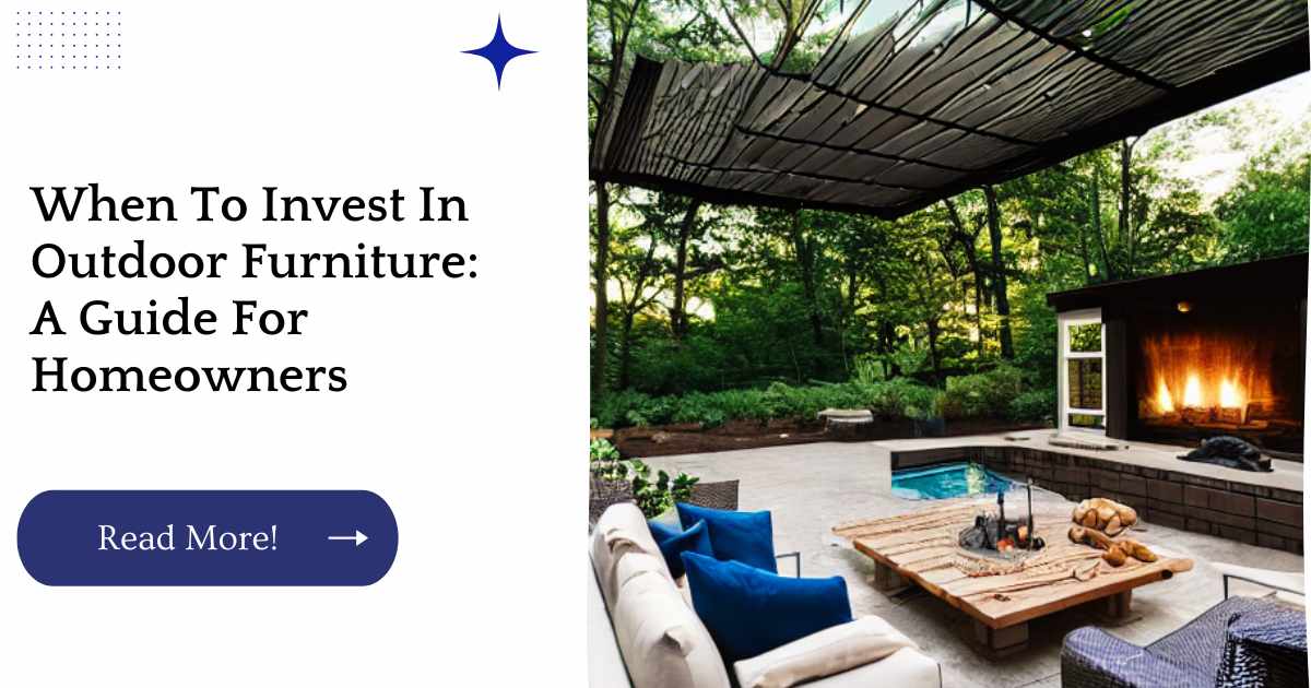 When To Invest In Outdoor Furniture: A Guide For Homeowners