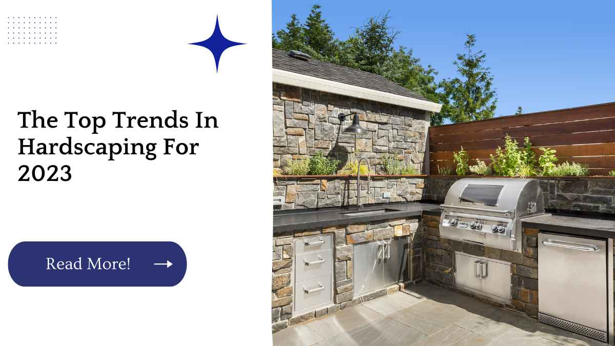 The Top Trends In Hardscaping For 2023
