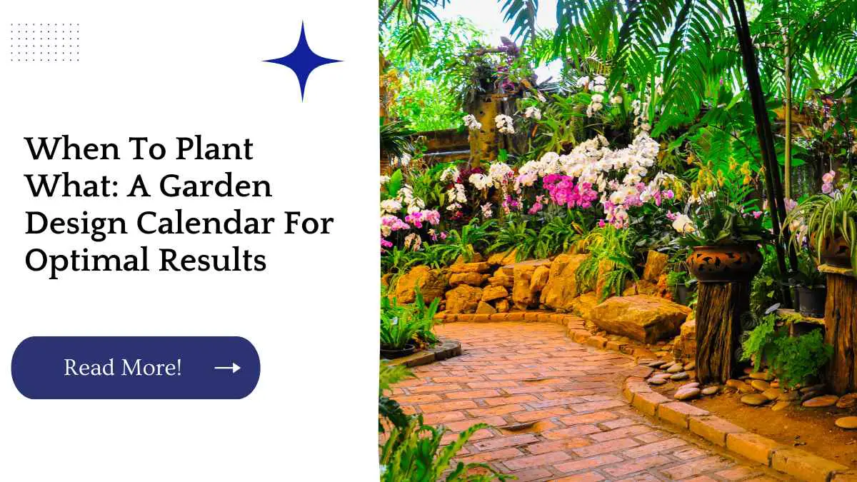 When To Plant What: A Garden Design Calendar For Optimal Results